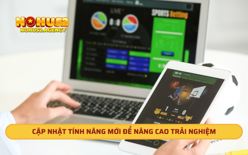 Cập nhật tính năng mới để nâng cao trải nghiệm