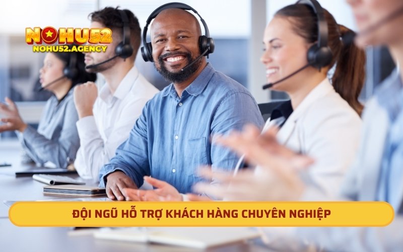 Đội ngũ hỗ trợ khách hàng chuyên nghiệp