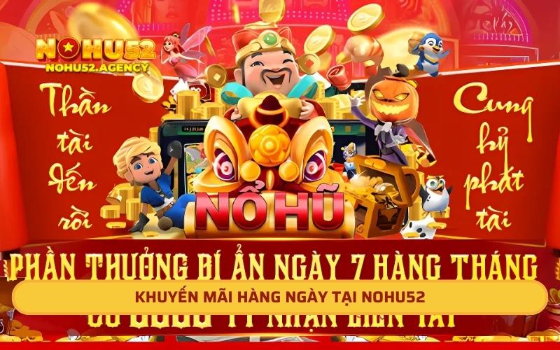 Khuyến mãi hàng ngày tại Nohu52