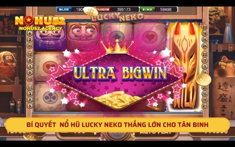 Bí quyết  nổ hũ Lucky Neko thắng lớn cho tân binh