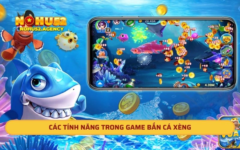 Các tính năng trong game bắn cá xèng