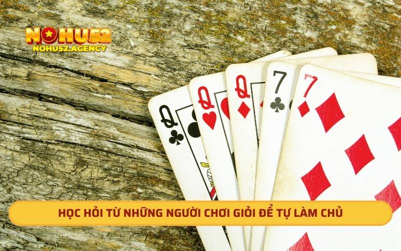 Học hỏi từ những người chơi giỏi để tự làm chủ