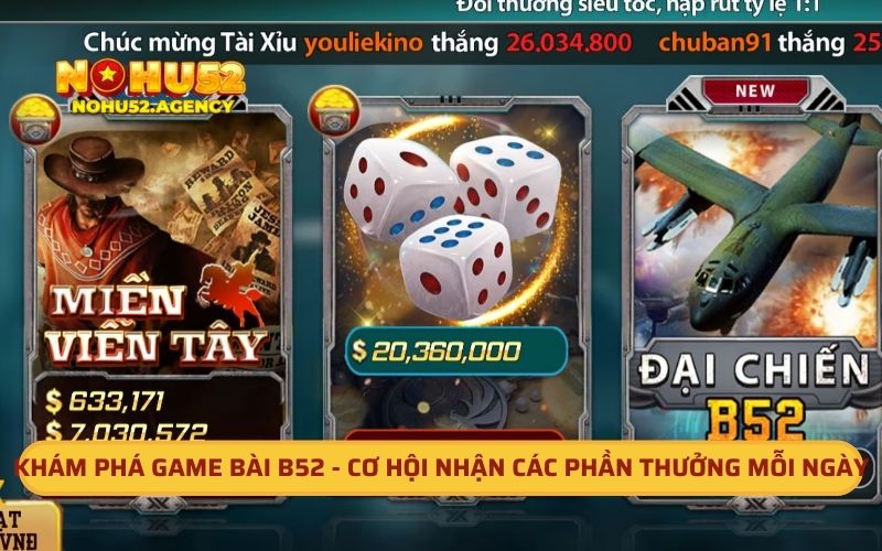 Khám Phá Game Bài B52 - Cơ Hội Nhận Các Phần Thưởng Mỗi Ngày