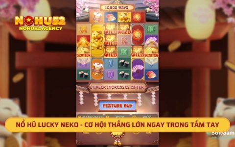 Nổ Hũ Lucky Neko - Cơ Hội Thắng Lớn Ngay Trong Tầm Tay