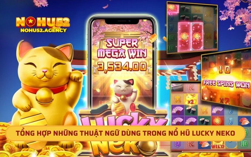 Tổng hợp những thuật ngữ dùng trong nổ hũ Lucky Neko